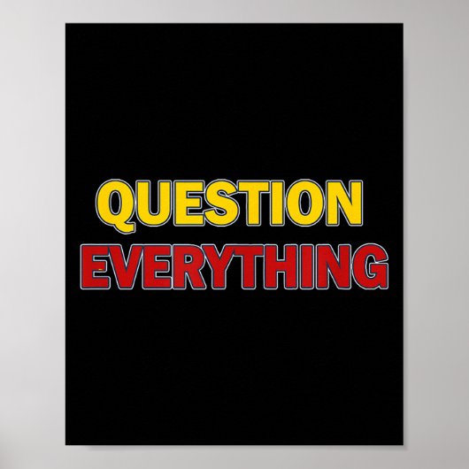 Question Everything Bold Tygraphy Graphic  Poster (Vorne)