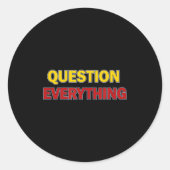 Question Everything Bold Tygraphy Graphic  Runder Aufkleber (Vorderseite)