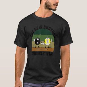 Queue Sport Pool Billard Team Die Spin Doctors Sn T-Shirt