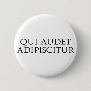 Qui Audet Adipiscitur Button