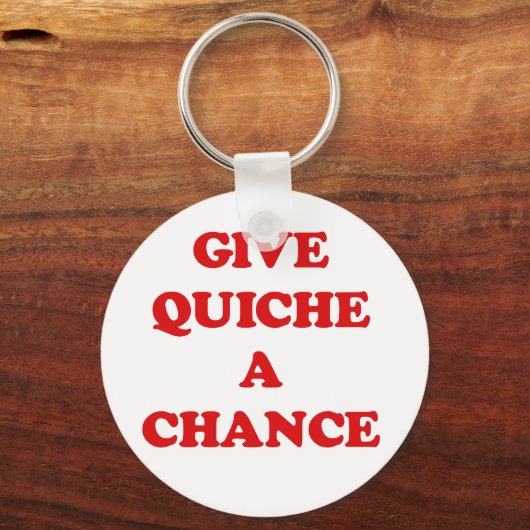 QUICHE EINE CHANCE GEBEN SCHLÜSSELANHÄNGER (Vorderseite)