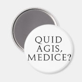 Quid Agis, Medice? Magnet (Vorderseite/Rückseite)