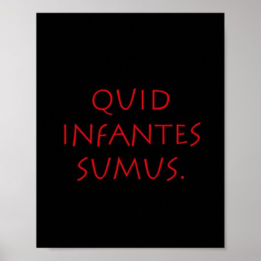 Quid infantes sumus poster (Vorne)