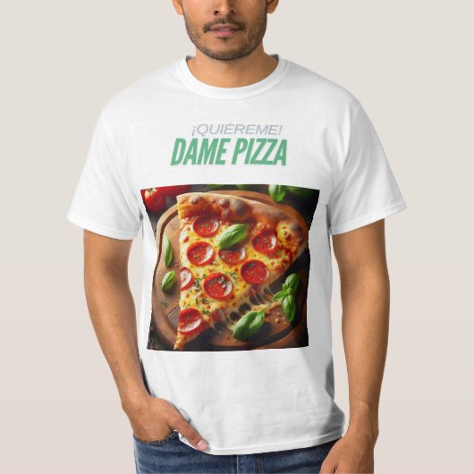 ¡Quiéreme! Dame Pizza T-Shirt (Vorderseite)