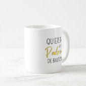 Quieren Ser Mis Padrinos De Bautizo 2023 Tasse (VorderseiteRechts)
