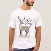 Quiet Courage Deer T-Shirt (Vorderseite)
