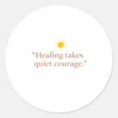 Quiet Courage for Healing Runder Aufkleber (Vorderseite)