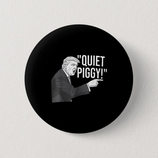Quiet Ggy Funny Litical Humor Quote Button (Vorderseite)