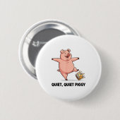 Quiet Ggy Funny Litical Meme Anti-trump Design Button (Vorne & Hinten)