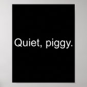 Quiet Ggy Funny Saying Quote Poster (Vorne)