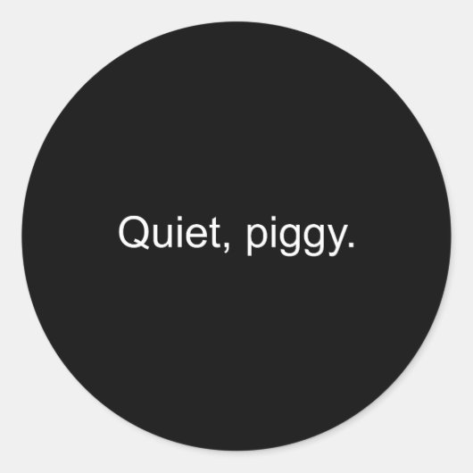 Quiet Ggy Funny Saying Quote Runder Aufkleber (Vorderseite)