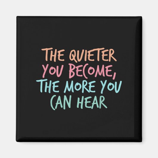 Quiet Introvert Silent Silence Quote The Quieter Y Magnet (Vorne)