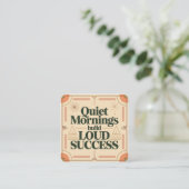 Quiet Mornings Build Loud Success Begleitkarte (Stehend Vorderseite)