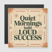 Quiet Mornings Build Loud Success Magneteinladung (Vorne/Hinten)