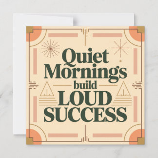 Quiet Mornings Build Loud Success Magneteinladung