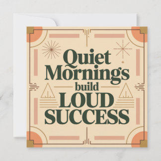 Quiet Mornings Build Loud Success Mitteilungskarte