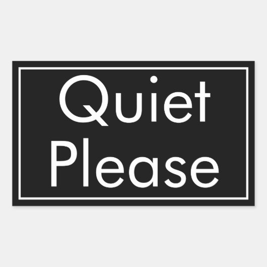 Quiet Please Label in Rectangular Bold Format Rechteckiger Aufkleber (Vorderseite)