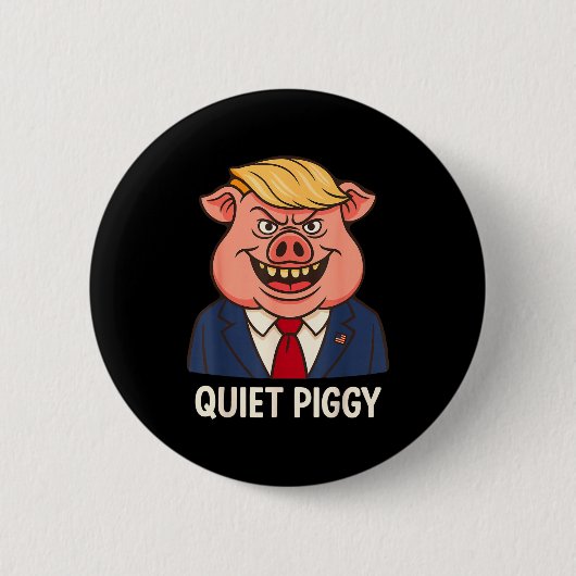 Quiet, Quiet Ggy Funny Sarcastic Litical G Cartoon Button (Vorderseite)