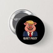 Quiet, Quiet Ggy Funny Sarcastic Litical G Cartoon Button (Vorne & Hinten)