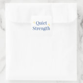 Quiet Strength Quadratischer Aufkleber (Tasche)