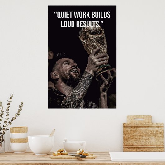 Quiet Work Builds Loud Results Motivation Poster (Küche)