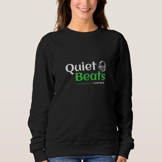 Quiets Beats Laute Gedanken Sweatshirt (Vorderseite)