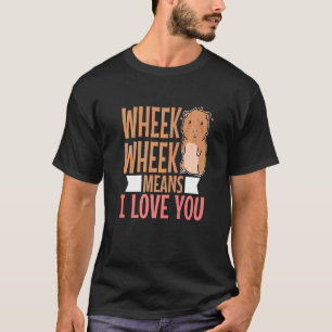 Quietsch quietsch heißt ich liebe dich 4 T-Shirt