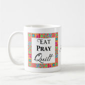 Quilt Blocks Border Art Eat Pray Quiltname Kaffeetasse (Links)