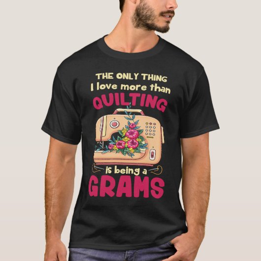Quilt Grams für Großmutter für Quilter & Se T-Shirt (Vorderseite)