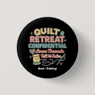 Quilt-Retreat-Geheimnis Lustiges Quilter-Geschenk  Button