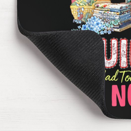 Quilt Sewing Machine Quilter Too Much Fabric Quilt Mousepad (Ecke)