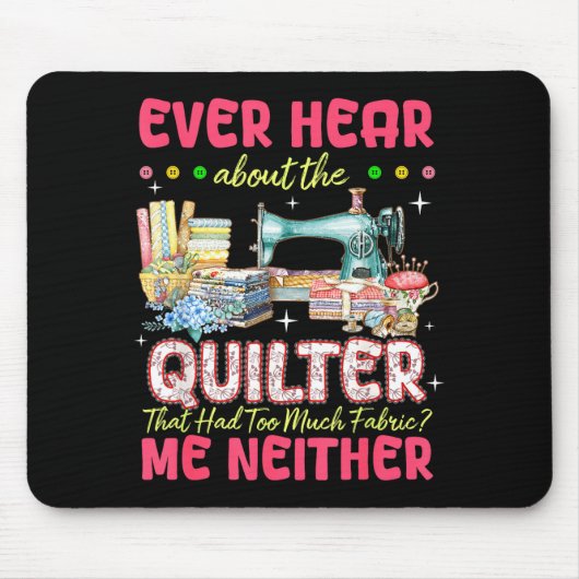 Quilt Sewing Machine Quilter Too Much Fabric Quilt Mousepad (Vorne)