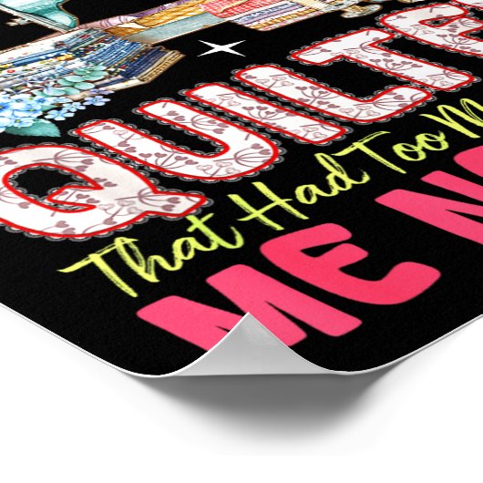Quilt Sewing Machine Quilter Too Much Fabric Quilt Poster (Ecke)