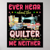 Quilt Sewing Machine Quilter Too Much Fabric Quilt Poster (Vorne)