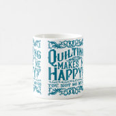 Quilten Macht Mich Glücklich - Dich Nicht So Lusti Kaffeetasse (Mittel)