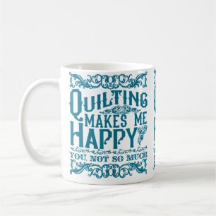 Quilten Macht Mich Glücklich - Dich Nicht So Lusti Kaffeetasse