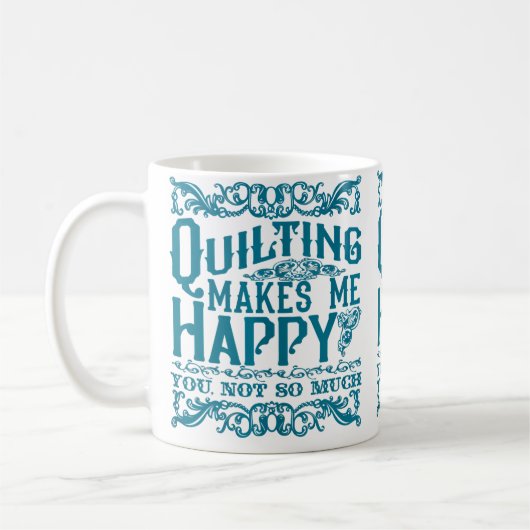 Quilten Macht Mich Glücklich - Dich Nicht So Lusti Kaffeetasse (Links)