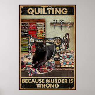 Quilten, weil Mord falsch ist Poster