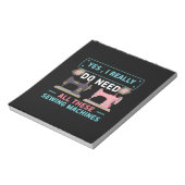 Quilter-Geschenk | Ja, ich brauche wirklich Notizblock (Rotiert)