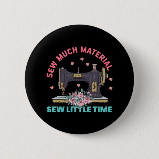 Quilter-Geschenk | Nähen von viel Material Button (Vorderseite)