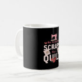 Quilter Gift | When Life Gives You Scraps Kaffeetasse (Vorderseite Links)