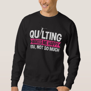 Quilter Quilter Quilting Nähgeschenke Sweatshirt