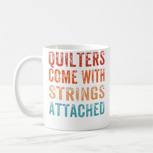 Quilters Come With Strings Attached Funny Quilting Kaffeetasse (Links)