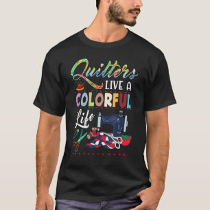 Quilters für die Quiltierung von Lüftern Live-farb T-Shirt