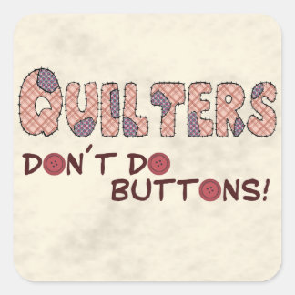 Quilters Knöpfe nicht Quadratischer Aufkleber