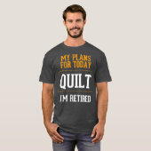 Quilters plant Funny Quilting Retirement Gag T-Shirt (Vorne ganz)