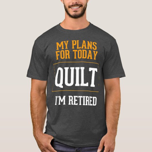 Quilters plant Funny Quilting Retirement Gag T-Shirt (Vorderseite)