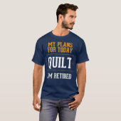 Quilters plant Funny Quilting Retirement Gag T-Shirt (Vorne ganz)
