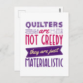 Quilters sind keine gierige, materialistische Quil Postkarte (Vorne/Hinten)