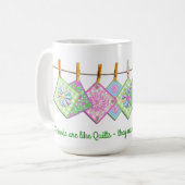Quilters Tasse - Zitat - Closesline-Steppdecken - (Vorderseite Links)